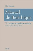 Couverture du livre « Manuel de bioethique - aspects medico-sociaux » de Elio Sgreccia aux éditions Mame