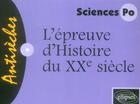 Couverture du livre « L'épreuve d'histoire du XX siècle ; sciences po » de Boyer-Ben Kemoun aux éditions Ellipses