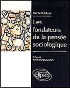 Couverture du livre « Fondateurs de la pensee sociologique (les) » de Michel Dubois aux éditions Ellipses