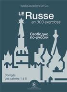 Couverture du livre « Le russe en 300 exercices ; corrigés des cahiers 1 à 5 » de Natalia Jouravliova Dei-Cas aux éditions Ecole Polytechnique