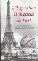 Couverture du livre « L'exposition universelle de 1900 » de Jean-Pierre Gâté aux éditions L'harmattan