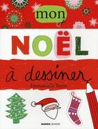 Couverture du livre « Mon Noël à dessiner » de Emmanuelle Teyras aux éditions Mango