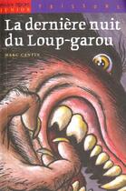 Couverture du livre « La Derniere Nuit Du Loup-Garou » de Marc Cantin aux éditions Milan