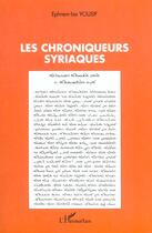 Couverture du livre « Les chroniqueurs syriaques » de Ephrem-Isa Yousif aux éditions L'harmattan