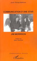 Couverture du livre « Communication d'une star : jim morrison » de Matthews J T. aux éditions L'harmattan