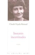 Couverture du livre « Instants incertitudes » de Pujade-Renaud Claude aux éditions Cherche Midi