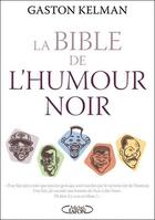 Couverture du livre « La bible de l'humour noir » de Gaston Kelman aux éditions Michel Lafon