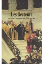 Couverture du livre « Les recteurs ; deux siècles d'engagements pour l'école (1808-2008) » de Jean-Francois Condette aux éditions Pu De Rennes