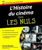 Couverture du livre « L'histoire du cinéma pour les nuls » de Vincent Mirabel aux éditions First