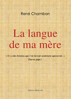 Couverture du livre « La langue de ma mère » de Rene Chambon aux éditions Benevent