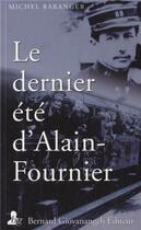 Couverture du livre « Le dernier été d'Alain-Fournier » de Michel Baranger aux éditions Bernard Giovanangeli