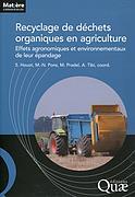 Couverture du livre « Recyclage de déchets organiques en agriculture ; effets agronomiques et environnementaux de leur épandage » de Sabine Houot et Marie-Noelle Pons et Marilys Pradel et Anais Tibi aux éditions Quae