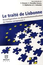 Couverture du livre « Le traité de Lisbonne ; reconfiguration ou déconstitutionnalisation de l'Union européenne ? » de  aux éditions Bruylant