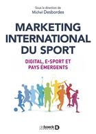 Couverture du livre « Marketing international du sport » de Michel Desbordes aux éditions De Boeck Superieur