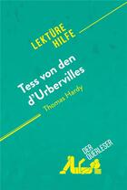 Couverture du livre « Tess von den d'Urbervilles von Thomas Hardy (LektÃ¼rehilfe) : Detaillierte Zusammenfassung, Personenanalyse und Interpretation » de Der Querleser aux éditions Derquerleser.de