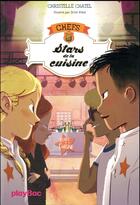 Couverture du livre « CHEFS t.3 ; stars de la cuisine » de Christelle Chatel et Oriol Vidal aux éditions Play Bac