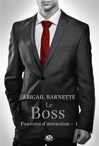 Couverture du livre « Pouvoirs d'attraction, t1 : le boss (edition canada) » de Barnette Abigail aux éditions Hauteville