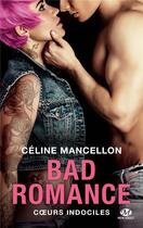 Couverture du livre « Bad romance Tome 2 : coeurs indociles » de Celine Mancellon aux éditions Hauteville