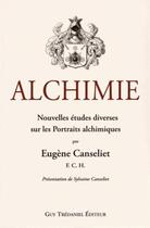 Couverture du livre « Alchimie ; nouvelles études diverses sur les portraits alchimiques » de Eugene Canseliet aux éditions Guy Trédaniel