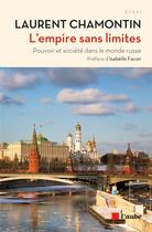 Couverture du livre « Empire sans limites ; pouvoir et societe dans le monde russe » de Laurent Chamontin aux éditions Editions De L'aube
