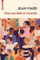 Couverture du livre « Une société si vivante » de Jean Viard aux éditions Editions De L'aube