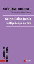Couverture du livre « Seine-Saint-Denis : la République au défi » de Stephane Troussel aux éditions Editions De L'aube