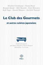 Couverture du livre « Le club des gourmets et autres cuisines japonaises » de Ryoko Sekiguchi aux éditions P.o.l