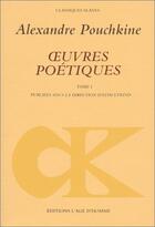 Couverture du livre « Oeuvres poetiques i » de Alexandre Pouchkine aux éditions L'age D'homme