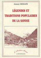 Couverture du livre « Légendes et traditions populaires de la Savoie » de Antony Dessaix aux éditions La Decouvrance