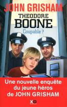 Couverture du livre « Theodore Boone Tome 3 ; coupable ? » de John Grisham aux éditions Xo