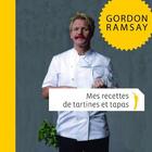 Couverture du livre « Mes recettes de tartines et de tapas » de Ramsay Gordon aux éditions Tana