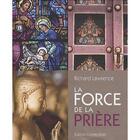 Couverture du livre « La force de la prière » de Richard Lawrence aux éditions Contre-dires