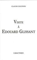 Couverture du livre « Visite à ; Edouard Glissant » de Clery et Claude Couffon aux éditions Caracteres