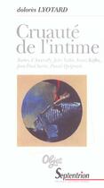 Couverture du livre « Cruaute de l'intime barbey d'aurevilly, jules valles, franz kafka, jean-paul sartre, pascal quignard » de Dolores Lyotard aux éditions Pu Du Septentrion