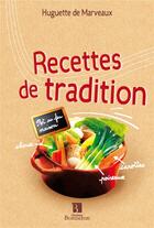 Couverture du livre « Recettes de tradition » de Huguette De Marveaux aux éditions Bonneton