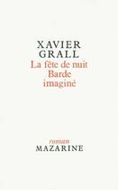Couverture du livre « Fête de nuit (La), Barde imaginé et deux nouvelles inédites » de Xavier Grall aux éditions Mazarine