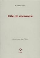 Couverture du livre « Cité de mémoire ; entretiens avec Alexis Pelletier » de Claude Ollier aux éditions P.o.l