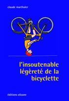 Couverture du livre « L'insoutenable légèreté de la bicyclette » de Claude Marthaler aux éditions Olizane