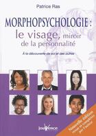 Couverture du livre « Morphopsychologie : le visage, miroir de la personnalité ; à la découverte de soi et des autres » de Patrice Ras aux éditions Jouvence