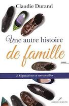 Couverture du livre « Une autre histoire de famille v 03 separations et retrouvailles » de Durand Claudie aux éditions Les Editeurs Reunis