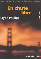 Couverture du livre « En Chute Libre » de Clyde Phillips aux éditions Murder Inc