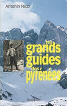 Couverture du livre « Les grands guides des Pyrénées » de Antonin Nicol aux éditions Monhelios