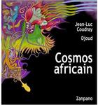 Couverture du livre « Cosmos africain » de Jl Coudray/Djoul aux éditions Zanpano