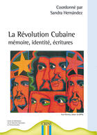 Couverture du livre « La révolution cubaine ; mémoire, identités, écritures » de Sandra Hernandez aux éditions Crini