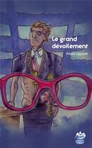 Couverture du livre « Le grand dévoilement » de Alexis Legayet aux éditions La Mouette De Minerve