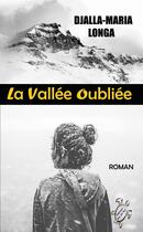 Couverture du livre « LA VALLEE OUBLIEE » de Djalla Maria Longa aux éditions Roc Du Ker