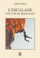Couverture du livre « L'escalade, une voie de méditation » de Julie Conton aux éditions Memoires Du Monde