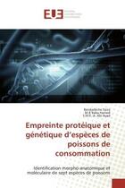 Couverture du livre « Empreinte proteique et genetique d'espèces de poissons de consommation : Identification morpho-anatomique et moleculaire de sept espèces de poissons » de Faiza, , Bendadeche aux éditions Editions Universitaires Europeennes