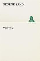 Couverture du livre « Valvedre » de George Sand aux éditions Tredition