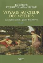 Couverture du livre « Voyages au coeur des mythes » de Juliet Sharman-Burke et Liz Green aux éditions Dervy
